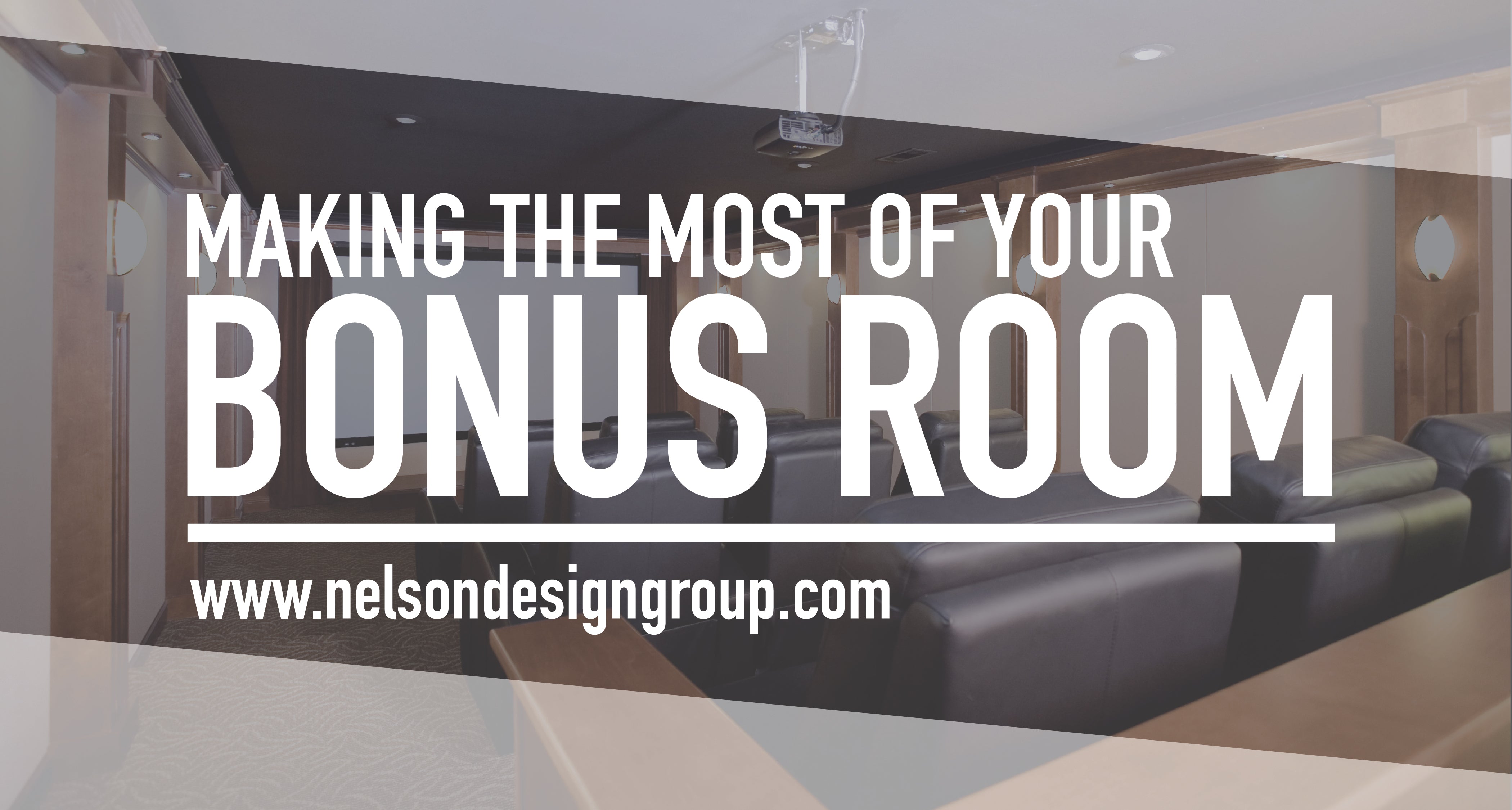 Making the Most of your Bonus Room – Nelson Design Group
